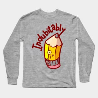 Indubitably Long Sleeve T-Shirt